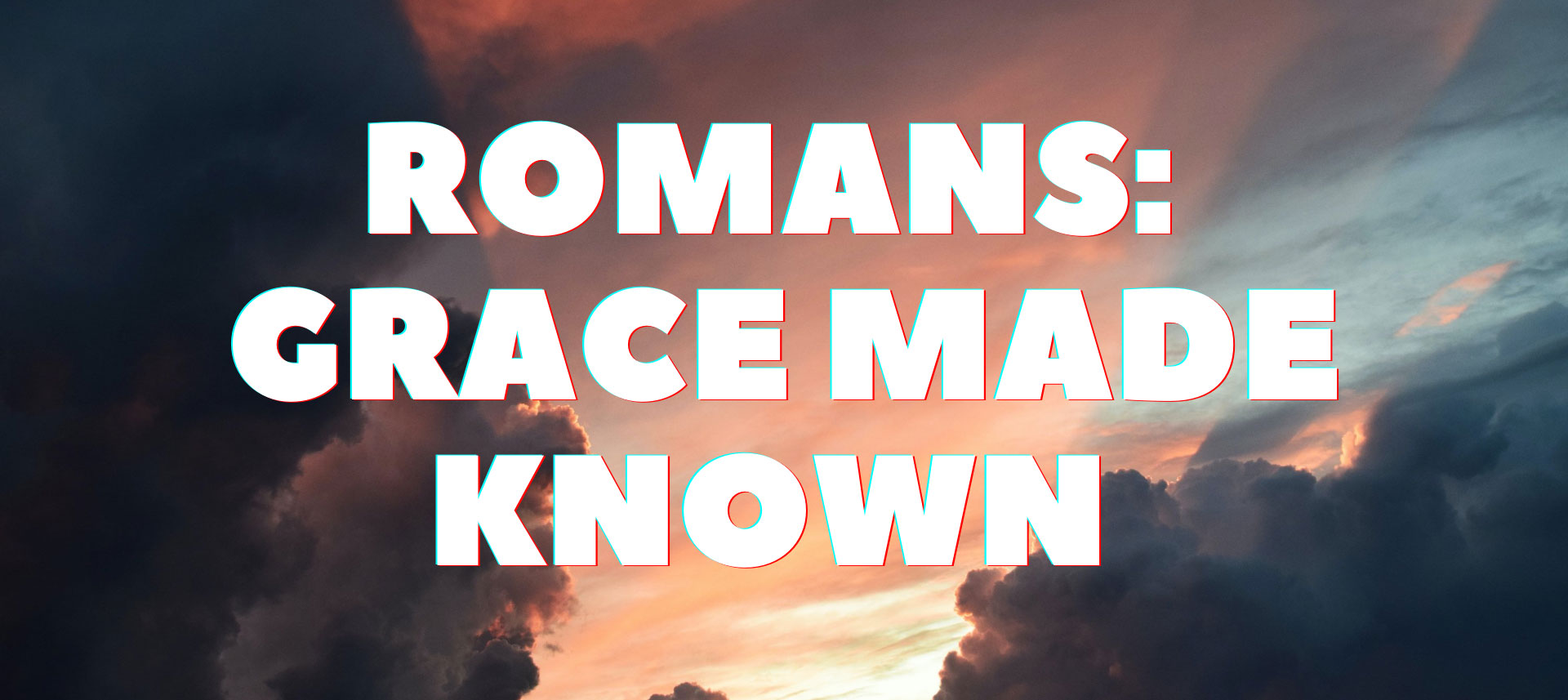 Romans - Grace Made Known